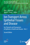 Ion transport across epithelial tissues and disease : ion channels and transporters of epithelia in health and disease - vol. 2 /