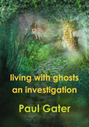 Living with Ghosts: An Investigation