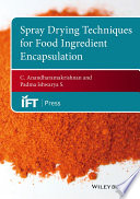 Spray Drying Techniques for Food Ingredient Encapsulation Book
