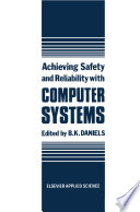 Achieving Safety and Reliability with Computer Systems Book