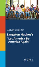 A Study Guide for Langston Hughes's  Let America Be America Again