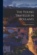 The Young Traveler In Holland 