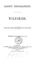Wiltshire. Ed. by E.R. Kelly. (County topogr.).