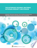 The Autophagy Pathway  Bacterial Pathogen Immunity and Evasion Book