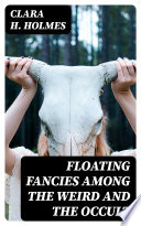 Floating Fancies among the Weird and the Occult Book