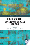 Circulation and Governance of Asian Medicine