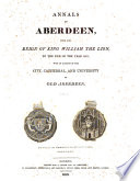 Annals of Aberdeen, from the reign of king William the lion