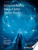 Cellular and Molecular Biology of Autism Spectrum Disorders