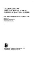 The Dynamics of East European Ethnicity Outside of Eastern Europe