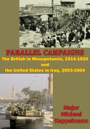 Parallel Campaigns: The British In Mesopotamia, 1914-1920 And The United States In Iraq, 2003-2004 Pdf/ePub eBook