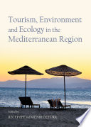 Tourism  Environment and Ecology in the Mediterranean Region Book