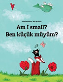 Am I Small? / Ben Kk Mym?
