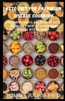 Keto Diet for Parkinson Disease Cookbook