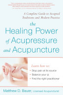 The Healing Power of Acupressure and Acupuncture