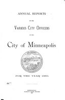 Annual Reports of the Various City Officers of the City of Minneapolis, Minnesota, ...