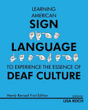 Learning American Sign Language to Experience the Essence of Deaf Culture Book