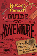 The Boxcar Children Guide to Adventure Book