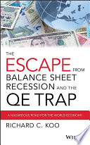 The Escape from Balance Sheet Recession and the QE Trap Book