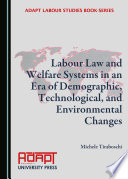 Labour Law and Welfare Systems in an Era of Demographic, Technological, and Environmental Changes