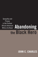 Abandoning the Black Hero Book John C. Charles