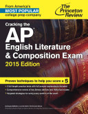 Cracking the AP English Literature & Composition Exam, 2015 Edition