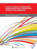 Locus of Control: Antecedents, Consequences and Interventions Using Rotter’s Definition