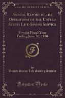 Annual Report of the Operations of the United States Life-Saving Service