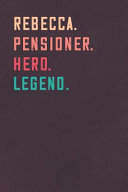 Rebecca. Pensioner. Hero. Legend.
