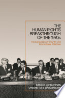 The human rights breakthrough of the 1970s : the European community and international relations /