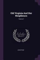 Old Virginia and Her Neighbours;