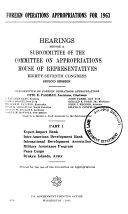 Foreign Operations Appropriations for 1963 Book