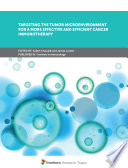 Targeting the Tumor Microenvironment for a More Effective and Efficient Cancer Immunotherapy