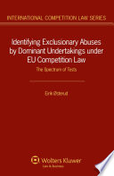 Identifying Exclusionary Abuses by Dominant Undertakings under EU Competition Law Book
