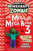 Diary of a Minecraft Zombie: the Mouldy Mega Book 3