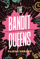 The bandit queens / Parini Shroff