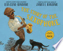 The Story of the Saxophone Cline-Ransome