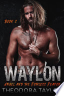 WAYLON  Angel and the Ruthless Reaper   Book 2 of the WAYLON Duet