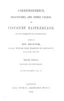 Memoir and Correspondence of Viscount Castlereagh  second Marquess of Londonderry  Edited by his brother  C  W  Vane  Marquis of Londonderry  