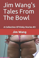 Jim Wang's Tales From The Bowl