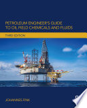 Petroleum Engineer s Guide to Oil Field Chemicals and Fluids Book
