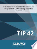 Substance Use Disorder Treatment For People With Co Occurring Disorders Treatment Improvement Protocol Tip 42 Updated March 2020 