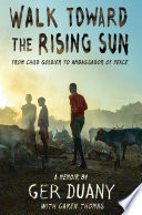 Walk Toward the Rising Sun Book