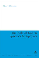 The Role of God in Spinoza s Metaphysics