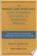The Primary Care Physician s Guide to Common Psychiatric and Neurologic Problems