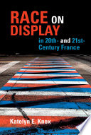 Race on Display in 20th  and 21st century France