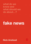 Fake news : what do we know and what should we do about it ... ? /