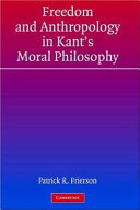 Freedom and Anthropology in Kant s Moral Philosophy