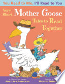 VERY SHORT MOTHER GOOSE TALES TO READ TOGETHER