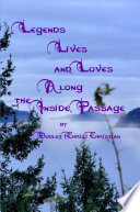 Legends Lives and Loves Along the Inside Passage Book