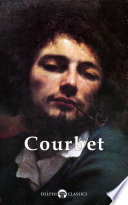 Delphi Complete Paintings of Gustave Courbet  Illustrated 